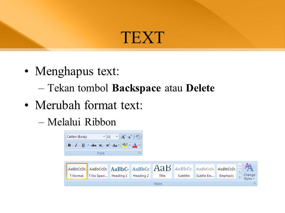 TEXT Menghapus text: Merubah format text: