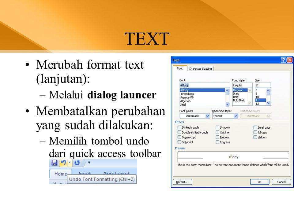 TEXT Merubah format text (lanjutan):
