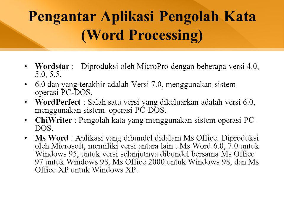 Pengantar Aplikasi Pengolah Kata (Word Processing)