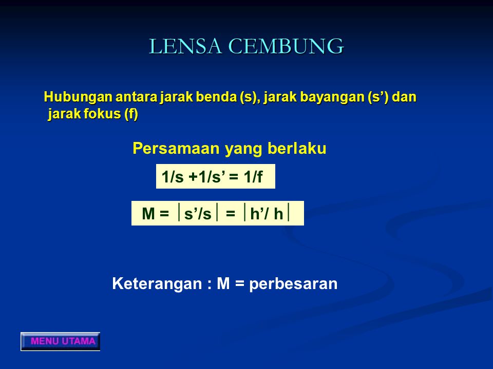 LENSA CEMBUNG Persamaan yang berlaku 1/s +1/s’ = 1/f