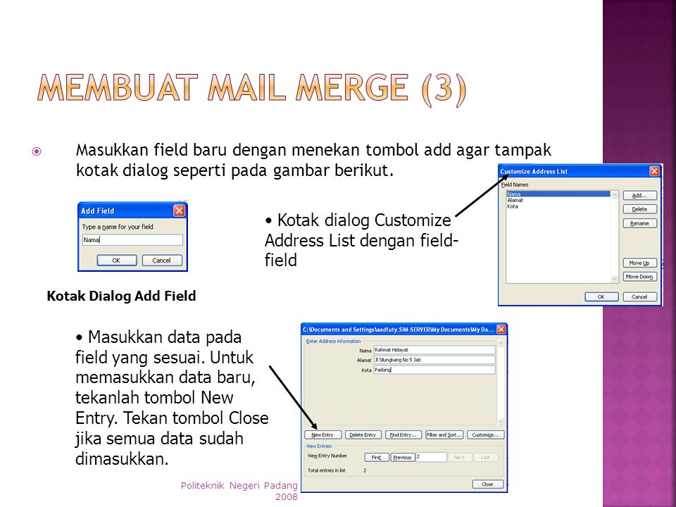Membuat Mail Merge (3) Masukkan field baru dengan menekan tombol add agar tampak kotak dialog seperti pada gambar berikut.