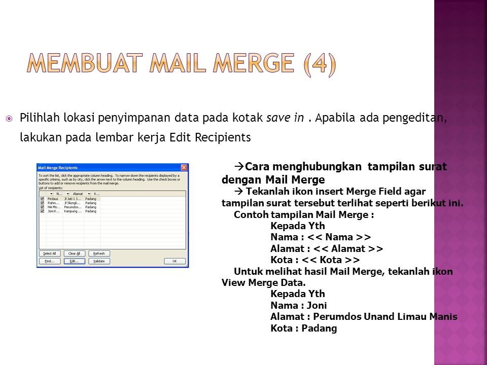 Membuat Mail Merge (4) Pilihlah lokasi penyimpanan data pada kotak save in . Apabila ada pengeditan, lakukan pada lembar kerja Edit Recipients.
