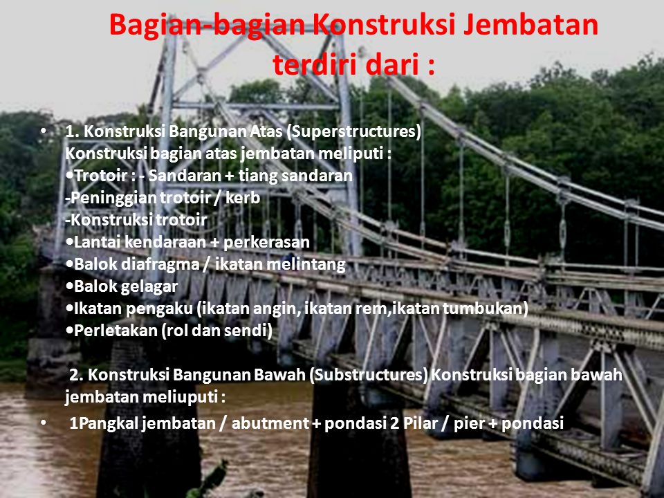 Bagian-bagian Konstruksi Jembatan terdiri dari :