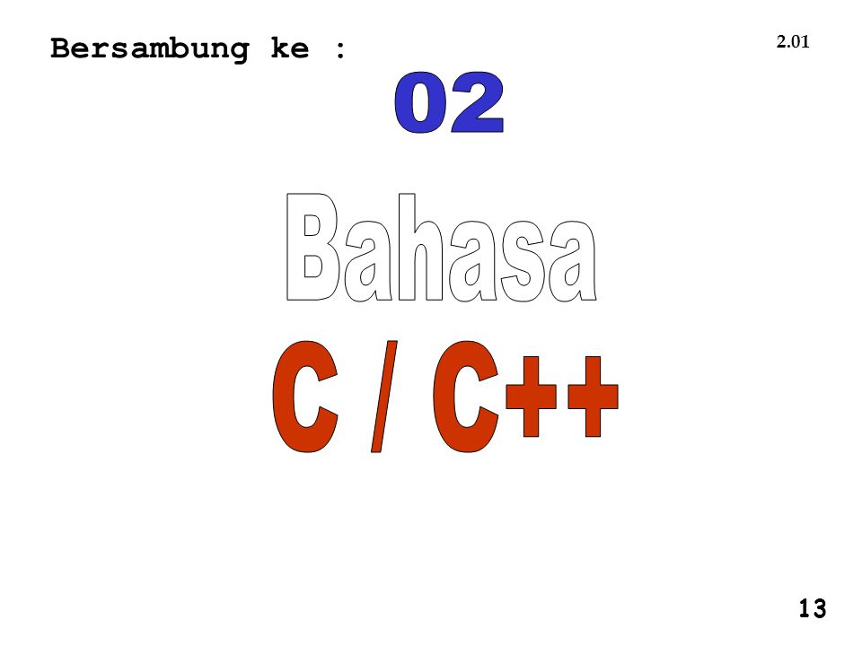 Bersambung ke : Bahasa C / C