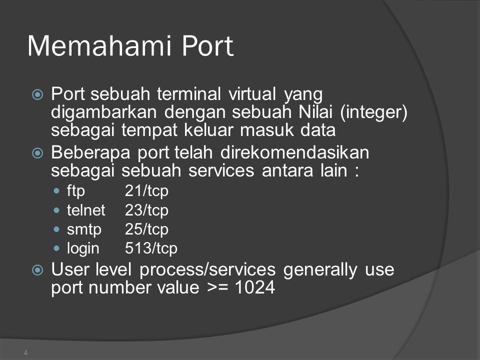 Memahami Port Port sebuah terminal virtual yang digambarkan dengan sebuah Nilai (integer) sebagai tempat keluar masuk data.