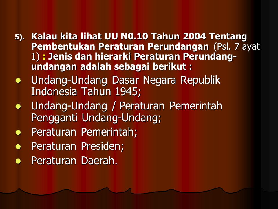 Undang-Undang Dasar Negara Republik Indonesia Tahun 1945;