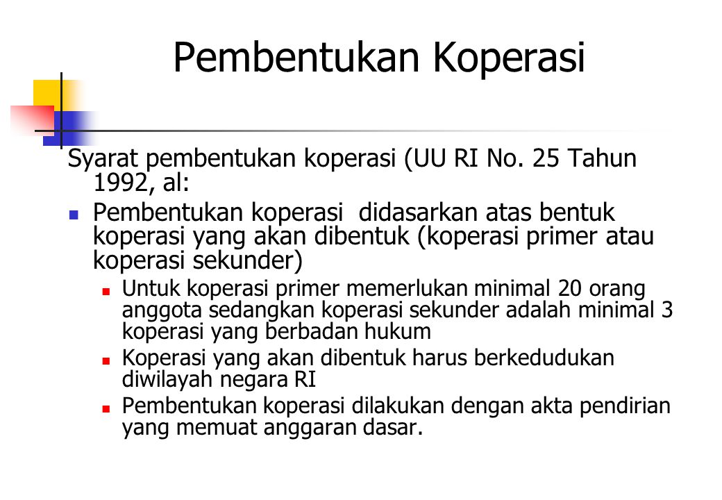 Pembentukan Koperasi Syarat pembentukan koperasi (UU RI No. 25 Tahun 1992, al: