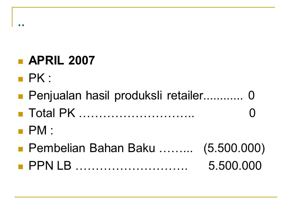 .. APRIL 2007 PK : Penjualan hasil produksIi retailer