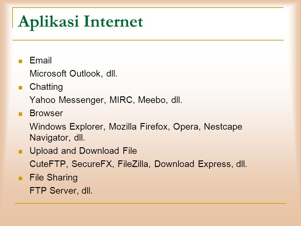Aplikasi Internet  Microsoft Outlook, dll. Chatting