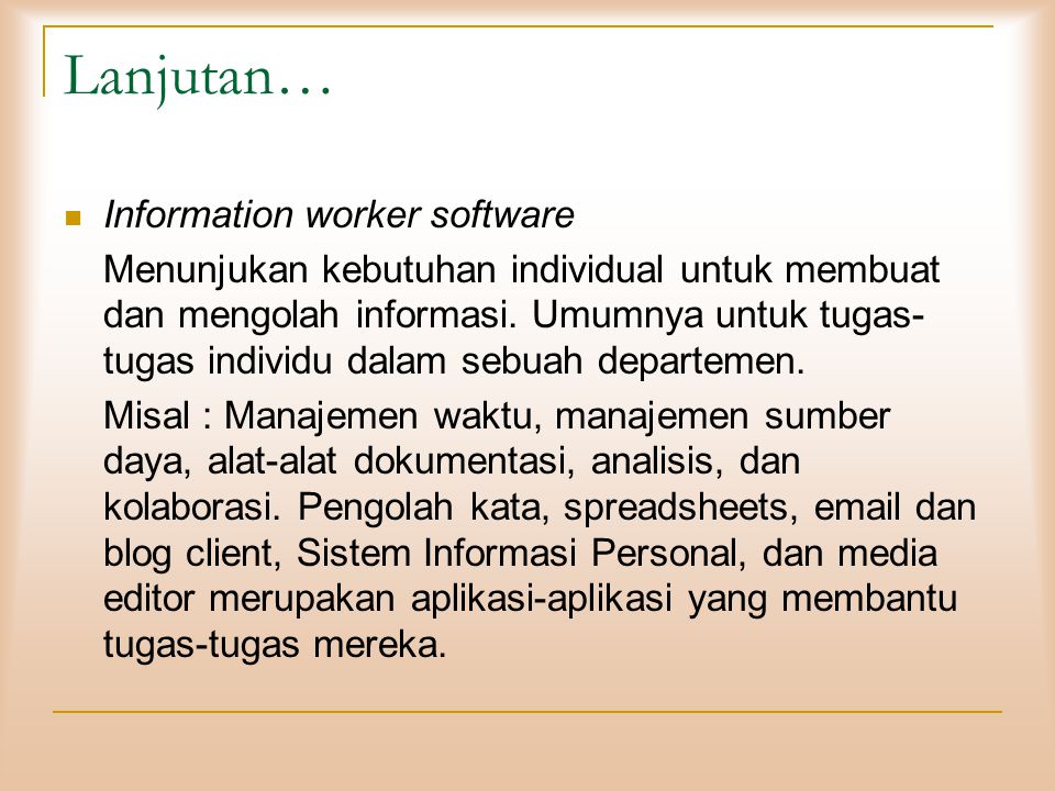 Lanjutan… Information worker software