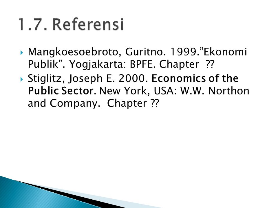 1.7. Referensi Mangkoesoebroto, Guritno Ekonomi Publik . Yogjakarta: BPFE. Chapter