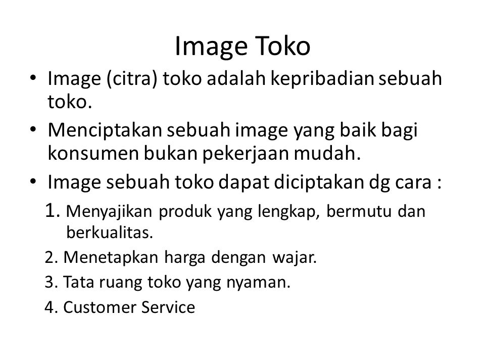 Image Toko Image (citra) toko adalah kepribadian sebuah toko.