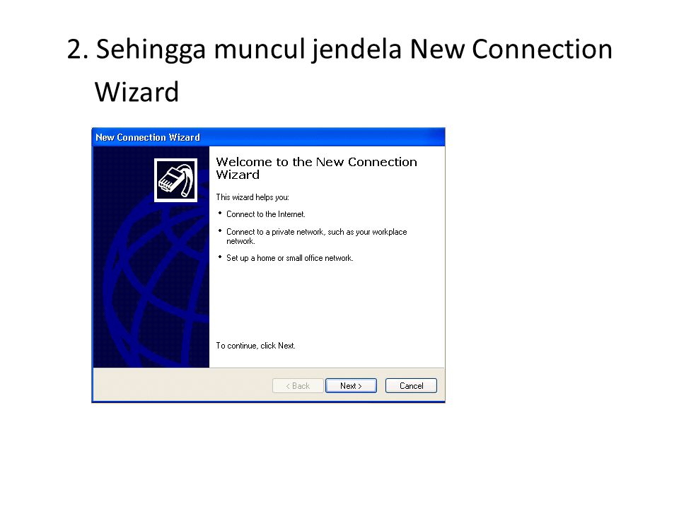 2. Sehingga muncul jendela New Connection Wizard