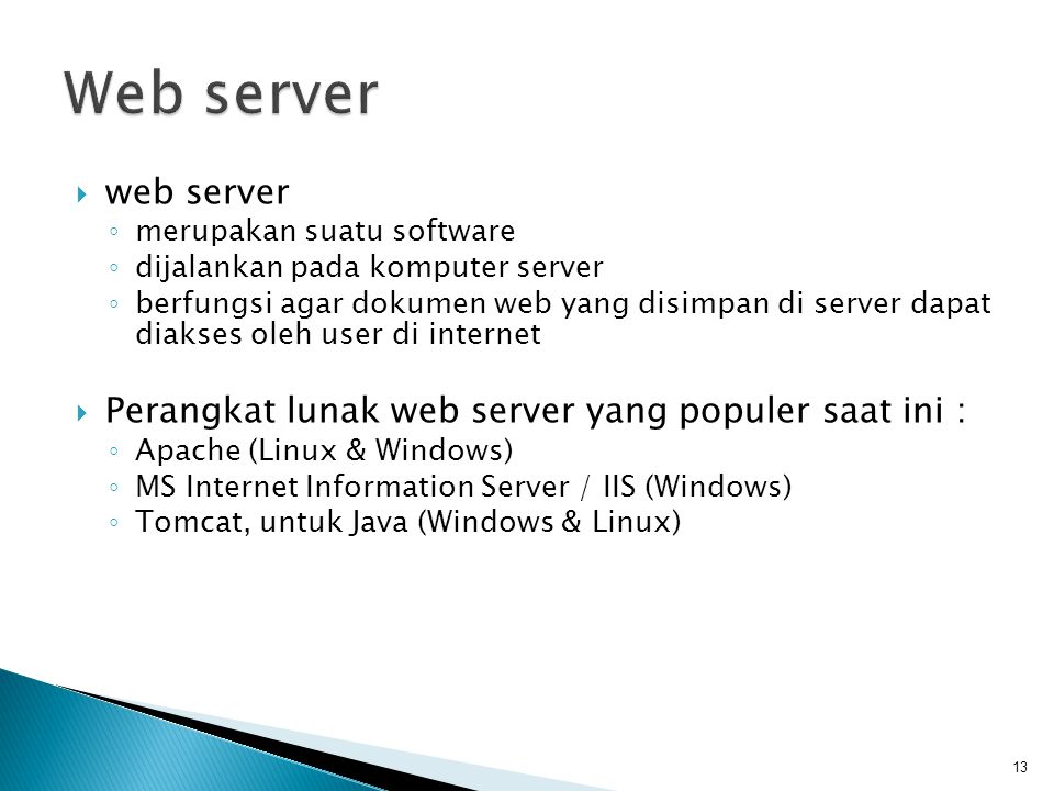 Web server web server. merupakan suatu software. dijalankan pada komputer server.