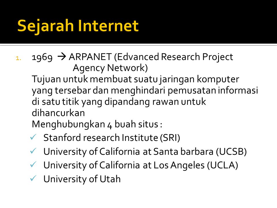 Sejarah Internet 1969  ARPANET (Edvanced Research Project Agency Network)