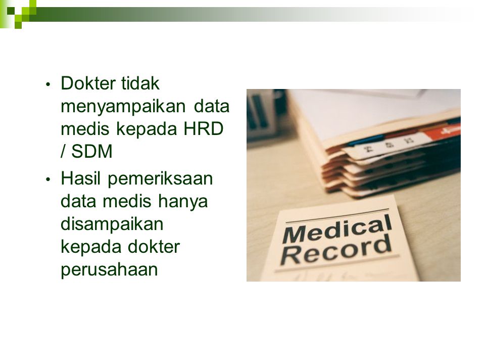 Dokter tidak menyampaikan data medis kepada HRD / SDM