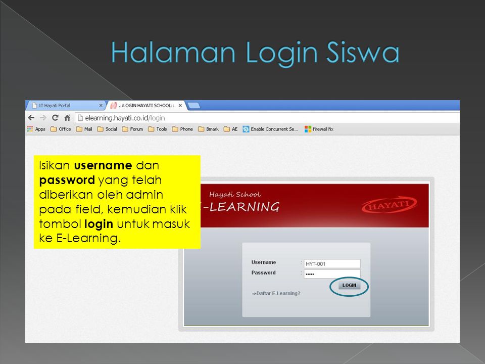 Halaman Login Siswa Isikan username dan password yang telah diberikan oleh admin pada field, kemudian klik tombol login untuk masuk ke E-Learning.