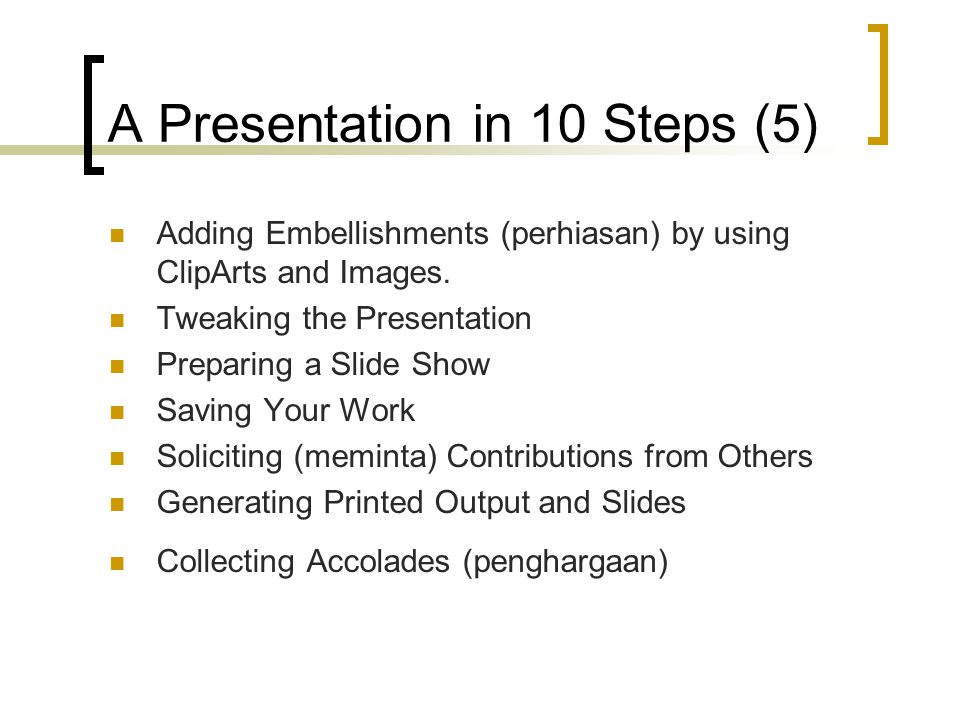 A Presentation in 10 Steps (5)