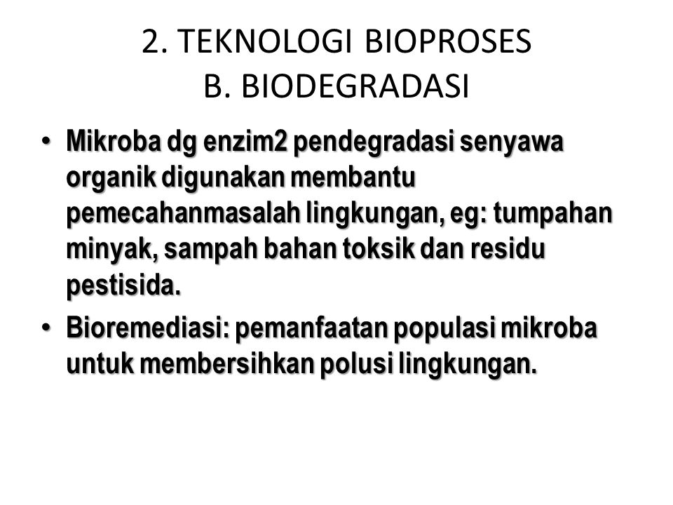 2. TEKNOLOGI BIOPROSES B. BIODEGRADASI