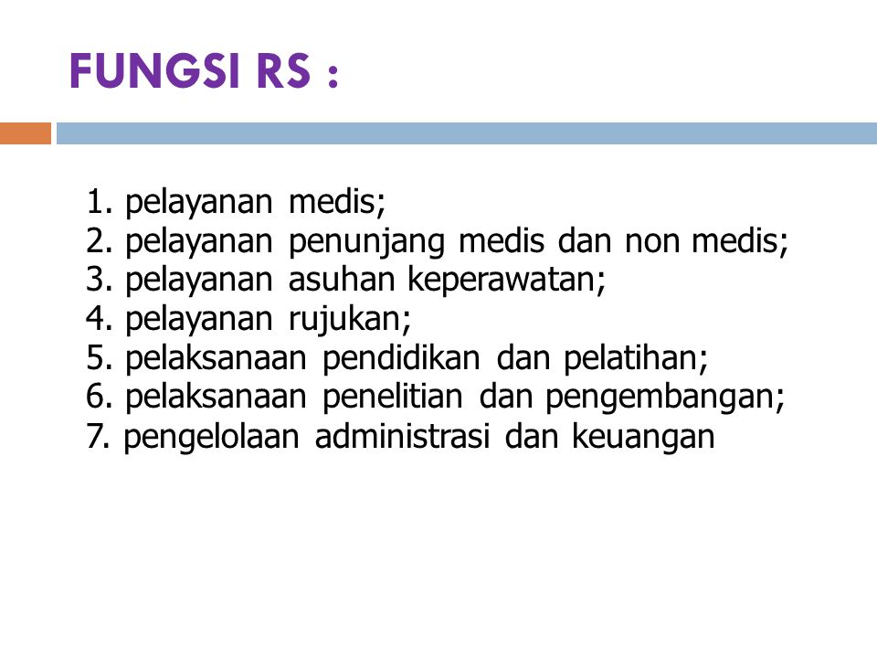 FUNGSI RS : 1. pelayanan medis;