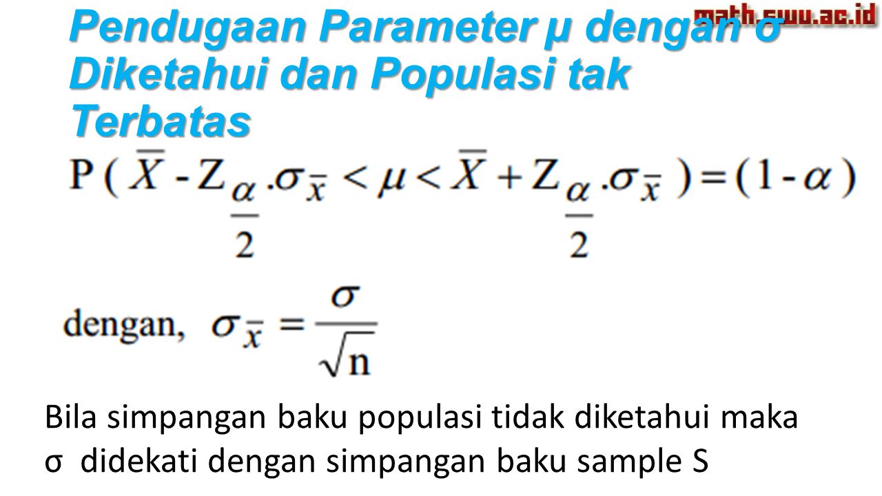 Pendugaan Parameter µ dengan σ Diketahui dan Populasi tak Terbatas