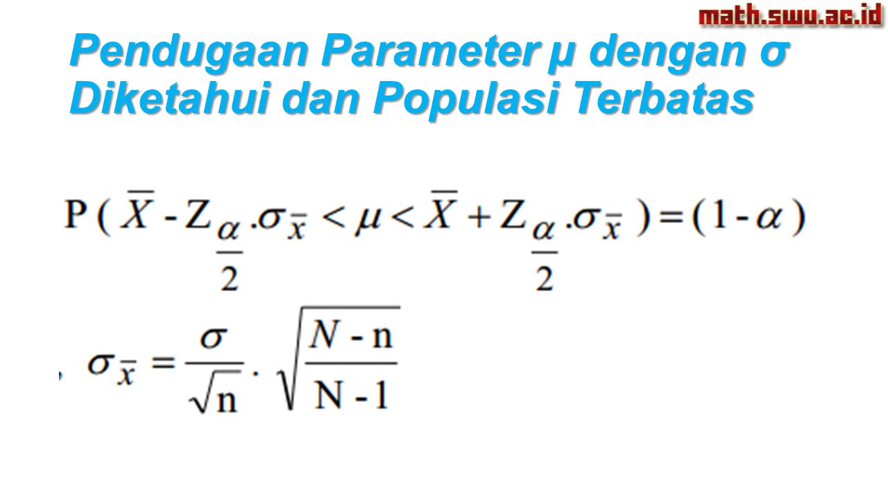 Pendugaan Parameter µ dengan σ Diketahui dan Populasi Terbatas