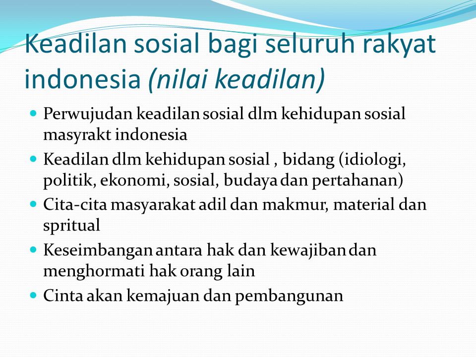 Keadilan sosial bagi seluruh rakyat indonesia (nilai keadilan)