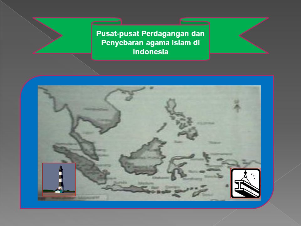 Pusat-pusat Perdagangan dan Penyebaran agama Islam di Indonesia