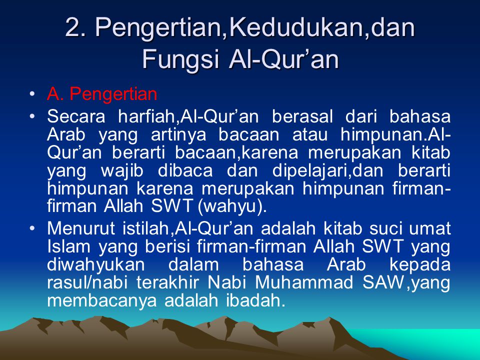 2. Pengertian,Kedudukan,dan Fungsi Al-Qur’an