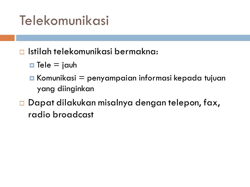 Telekomunikasi Istilah telekomunikasi bermakna: