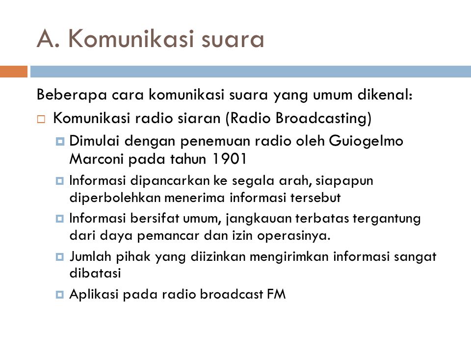 A. Komunikasi suara Beberapa cara komunikasi suara yang umum dikenal: