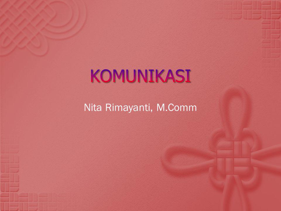 KOMUNIKASI Nita Rimayanti, M.Comm