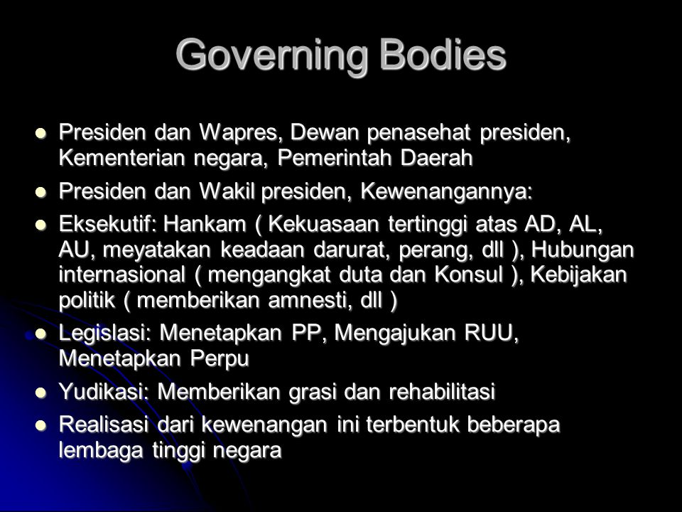 Governing Bodies Presiden dan Wapres, Dewan penasehat presiden, Kementerian negara, Pemerintah Daerah.