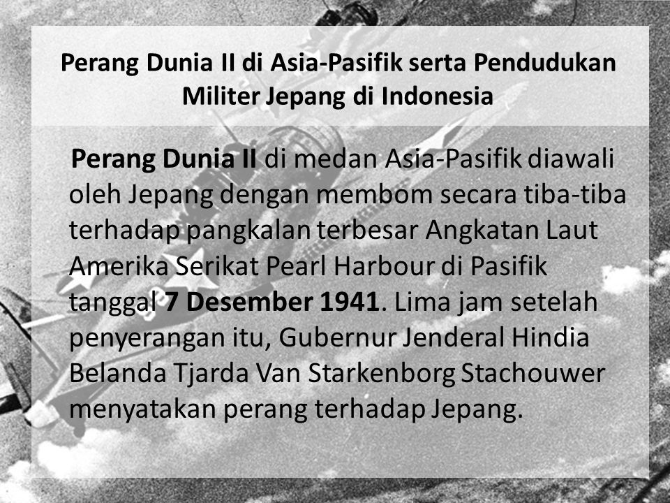 Perang Dunia II di Asia-Pasifik serta Pendudukan Militer Jepang di Indonesia