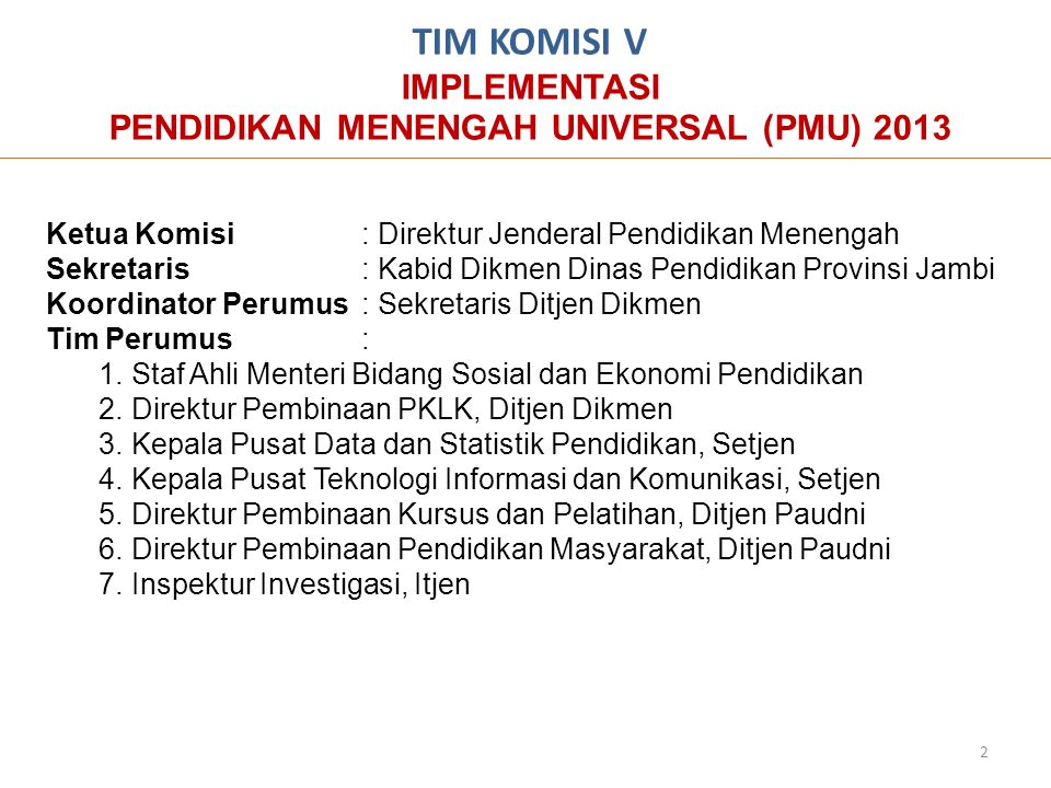 TIM KOMISI V IMPLEMENTASI PENDIDIKAN MENENGAH UNIVERSAL (PMU) 2013