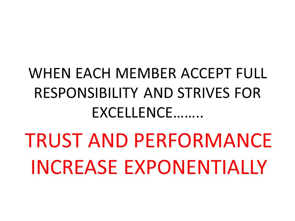 TRUST AND PERFORMANCE INCREASE EXPONENTIALLY
