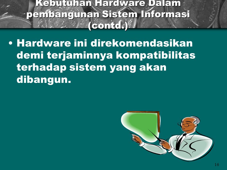 Kebutuhan Hardware Dalam pembangunan Sistem Informasi (contd.)