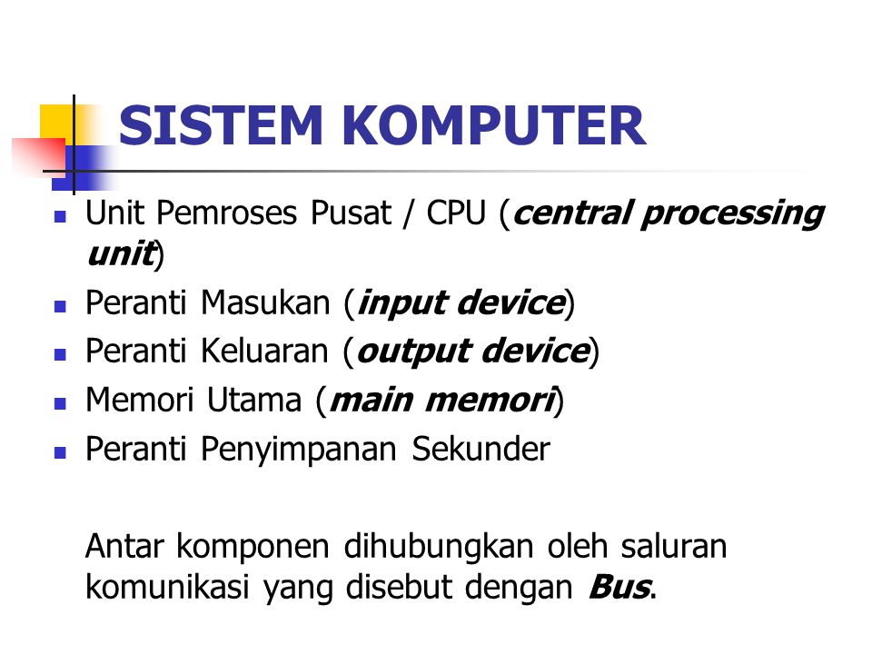SISTEM KOMPUTER Unit Pemroses Pusat / CPU (central processing unit)