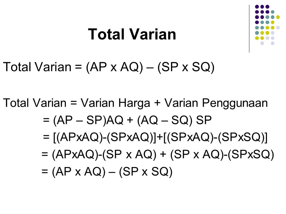 Total Varian Total Varian = (AP x AQ) – (SP x SQ)