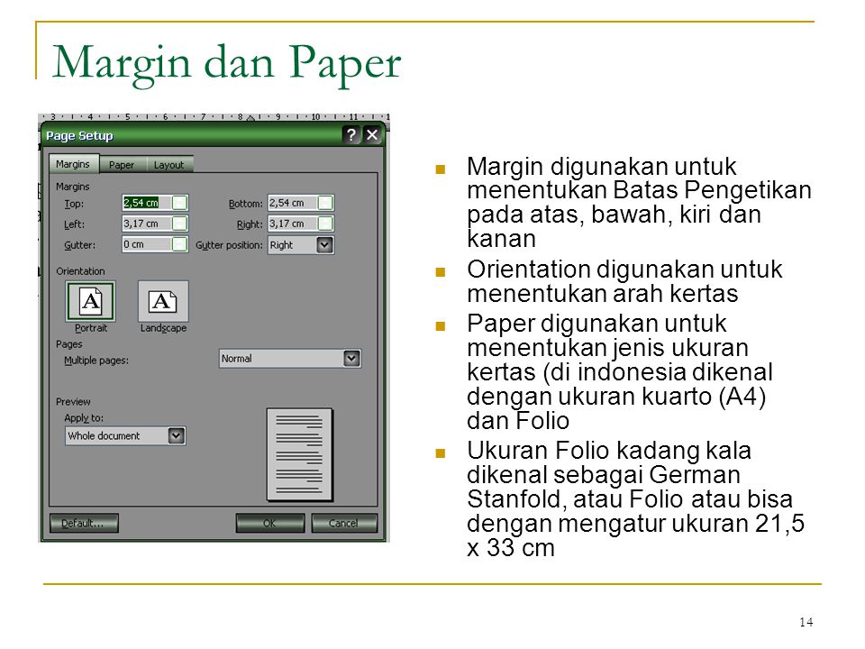 Margin dan Paper Margin digunakan untuk menentukan Batas Pengetikan pada atas, bawah, kiri dan kanan.