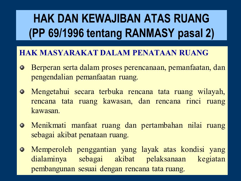 HAK DAN KEWAJIBAN ATAS RUANG (PP 69/1996 tentang RANMASY pasal 2)
