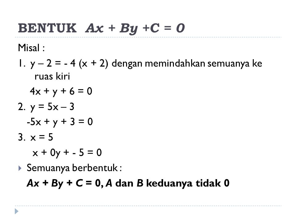 BENTUK Ax + By +C = 0 Misal :