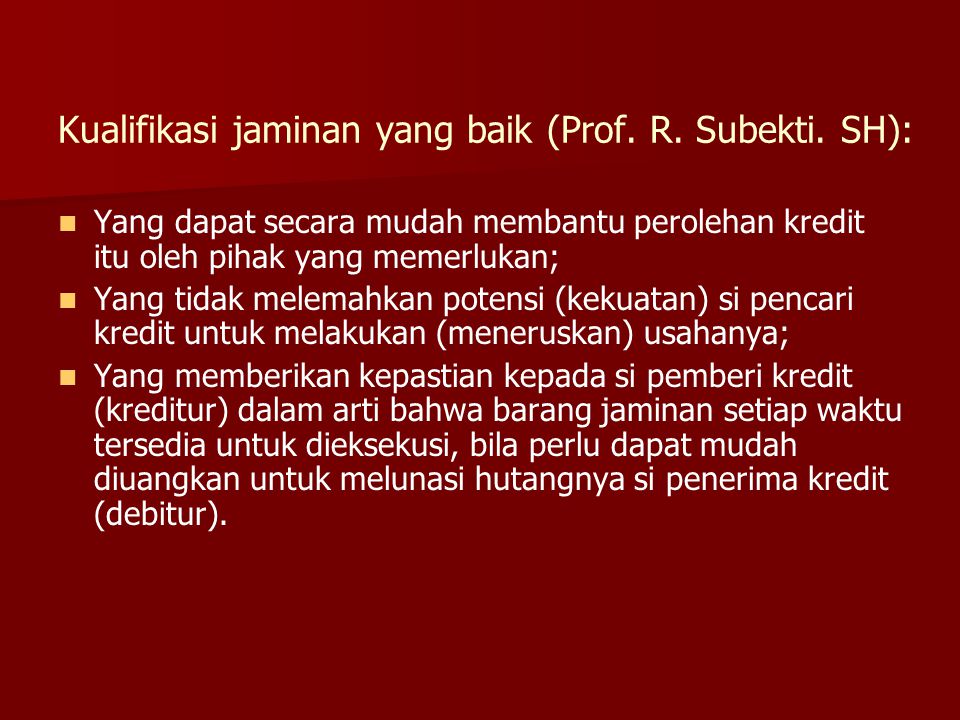 Kualifikasi jaminan yang baik (Prof. R. Subekti. SH):