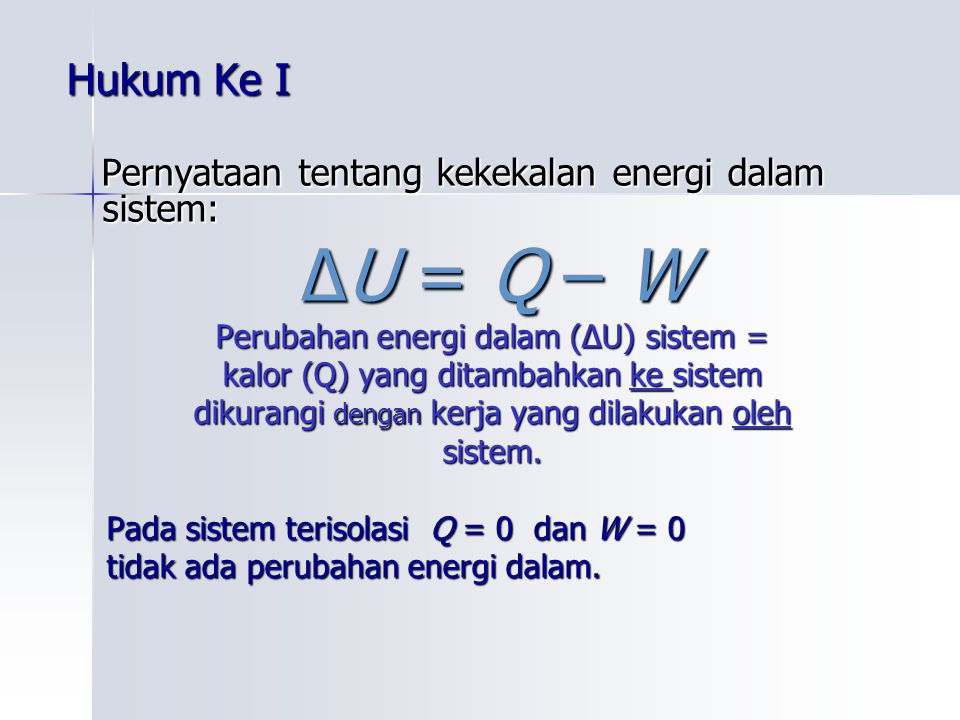 Hukum Ke I Pernyataan tentang kekekalan energi dalam sistem: