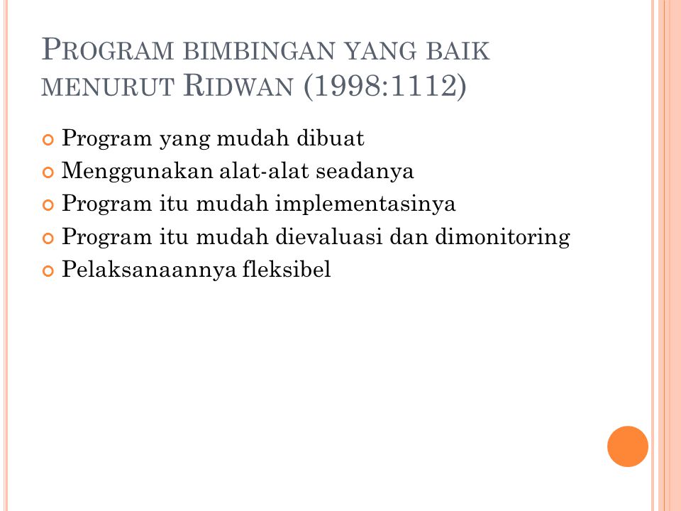 Program bimbingan yang baik menurut Ridwan (1998:1112)