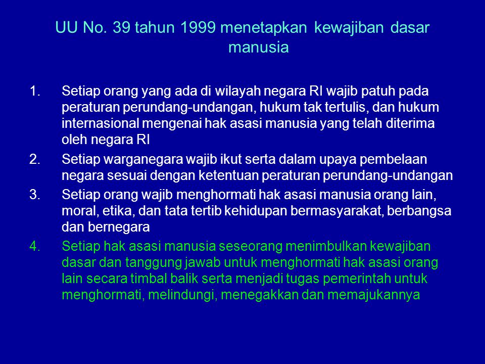 UU No. 39 tahun 1999 menetapkan kewajiban dasar manusia