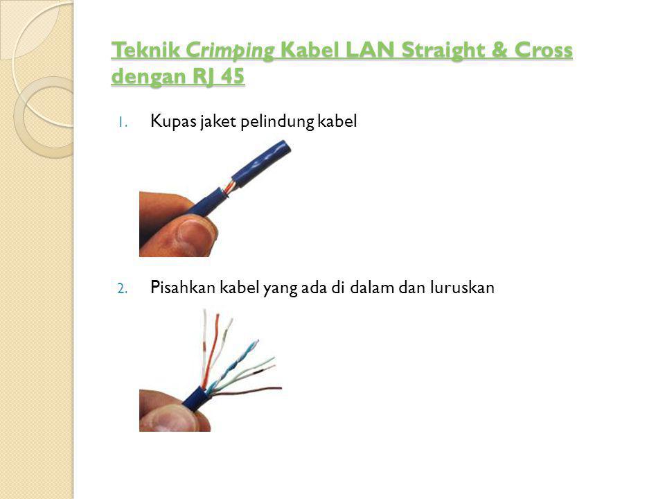 Teknik Crimping Kabel LAN Straight & Cross dengan RJ 45