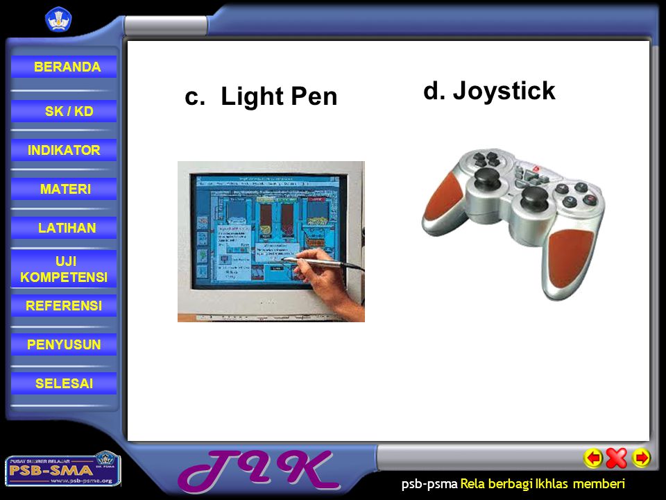 d. Joystick c. Light Pen