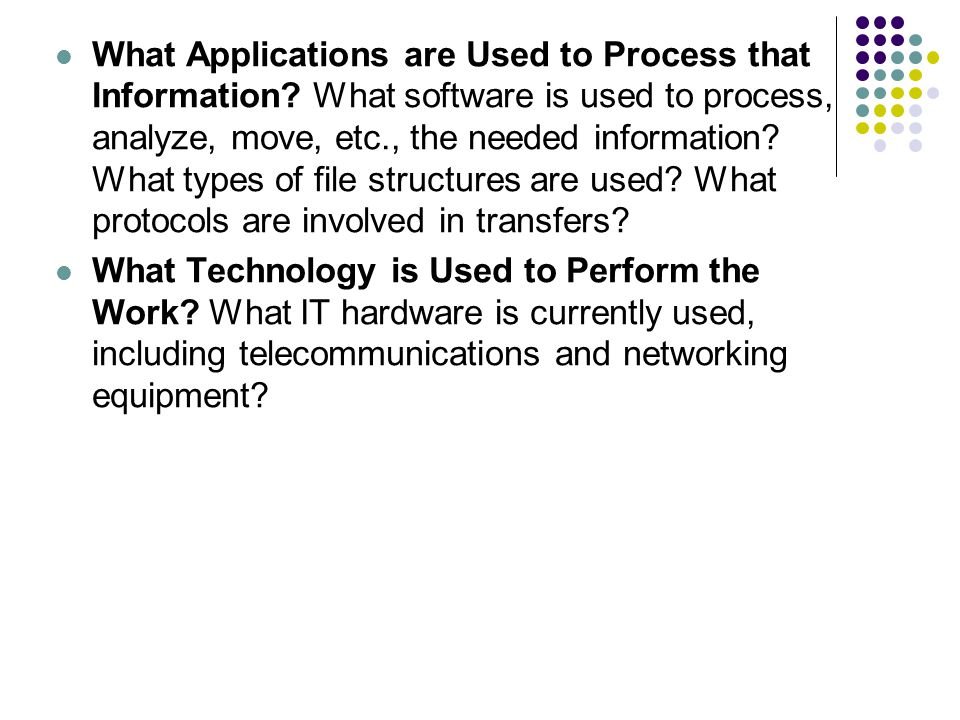 What Applications are Used to Process that Information