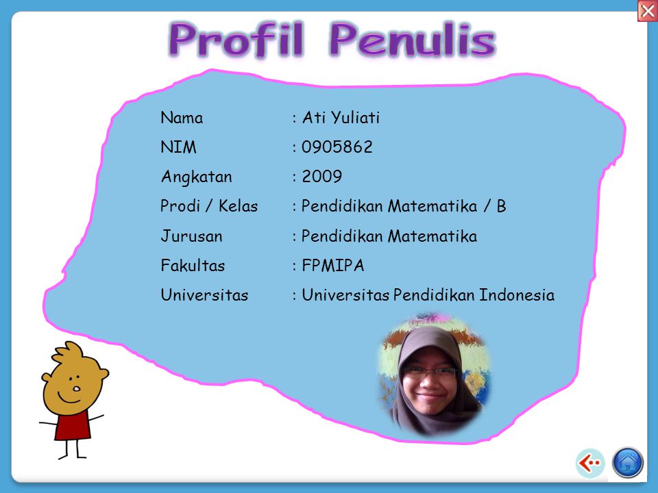 Profil Penulis Nama : Ati Yuliati NIM : TT Angkatan : 2009